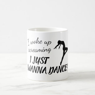 Funny Just Wanna Dance Custom Text Coffee Mug