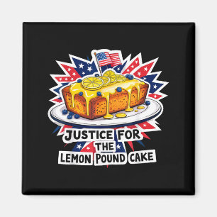 Funny justice for lemon pound cake american magnet