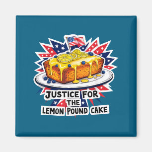 Funny justice for lemon pound cake american magnet