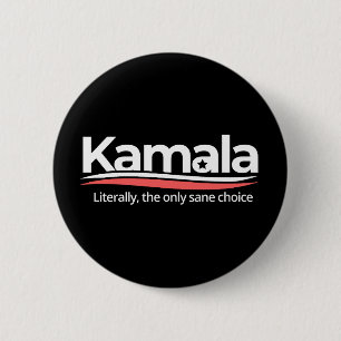 Funny kamala 2024, Literally the Only Sane Choice, 6 Cm Round Badge