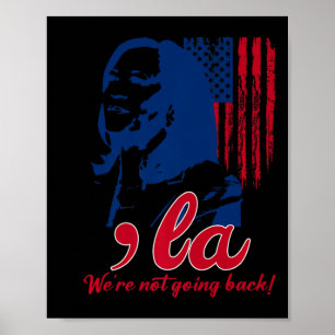 Funny Kamala Harris We're Not Going Back Usa Flag  Poster