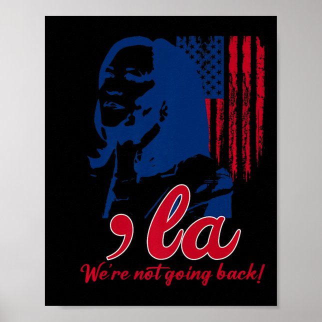 Funny Kamala Harris We're Not Going Back Usa Flag  Poster (Front)