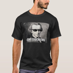 Funny Kant Touch This Hilarious Philosophy Meme T T-Shirt