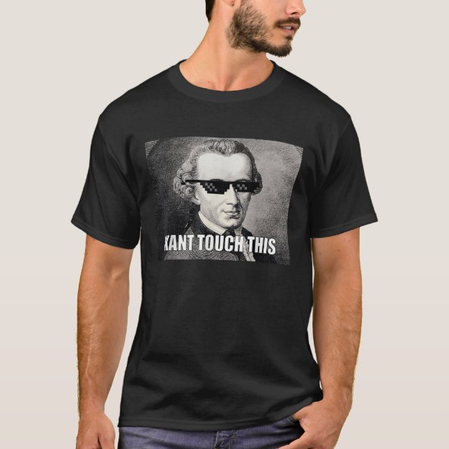 Funny Kant Touch This Hilarious Philosophy Meme T  T-Shirt (Front)