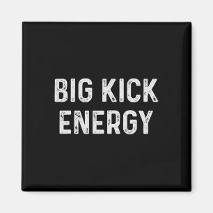 Funny Karate Big Kick Energy  Magnet