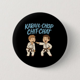 Funny Karate-chop Chit-chat Martial Arts Novelty  6 Cm Round Badge
