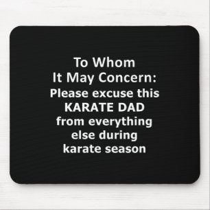 Funny Karate Dad Quote. Excused Absence Letter To Mouse Pad