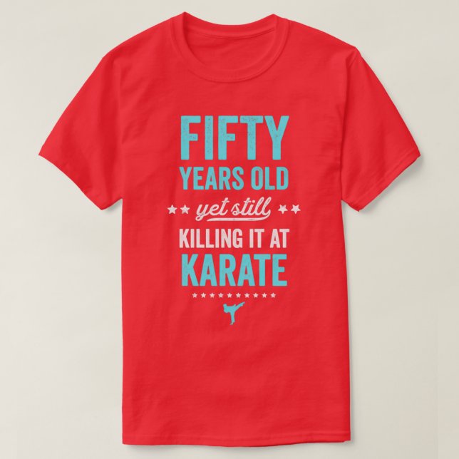 Funny Karate Design Fifty Years Old Karate Silhoue T-Shirt (Design Front)