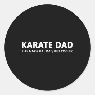 Funny Karate Father Karate Dad Classic Round Sticker