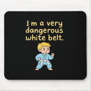 Funny Karate Martial Arts I’m A Very Dangerous Whi Mouse Pad