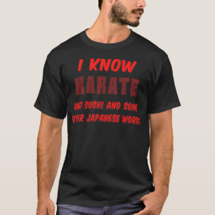 Funny Karate Quote I Know Karate heart 1 T-Shirt