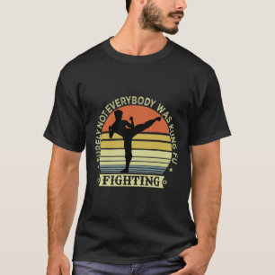 Funny Karate Shirt Surely Not Everybody Was Kung F