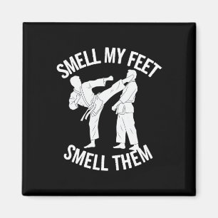 Funny Karate Smell My Feet Smell Them For Men Wome Magnet