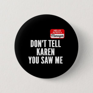 Funny Karen Halloween Costume Hello Name is 6 Cm Round Badge