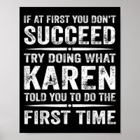 Funny Karen Meme If At First You Dont Succeed Try