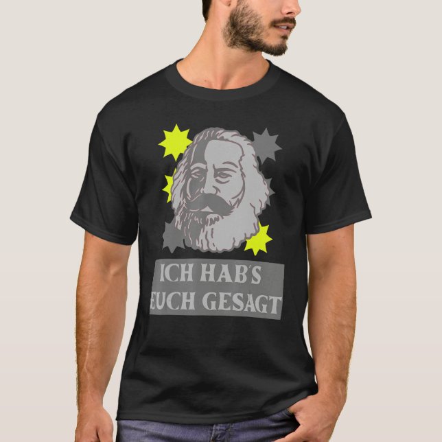 Funny Karl Marx Motif Ich Hab's Dich Gesagt Capita T-Shirt (Front)