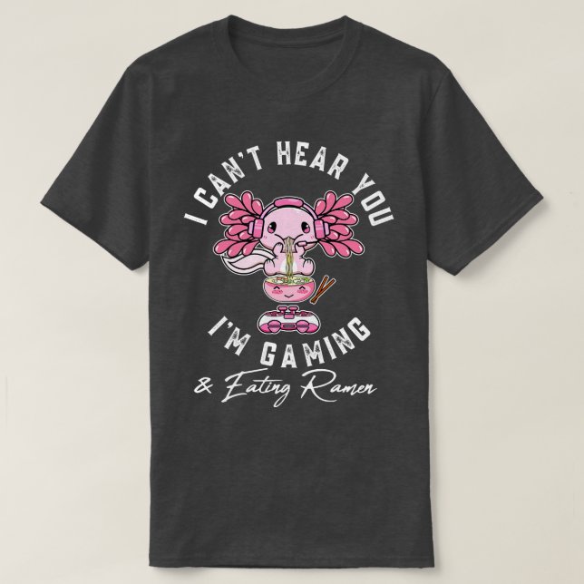 Funny Kawaii Axolotl Gaming And Eating Ramen Noodl T-Shirt (Design Front)