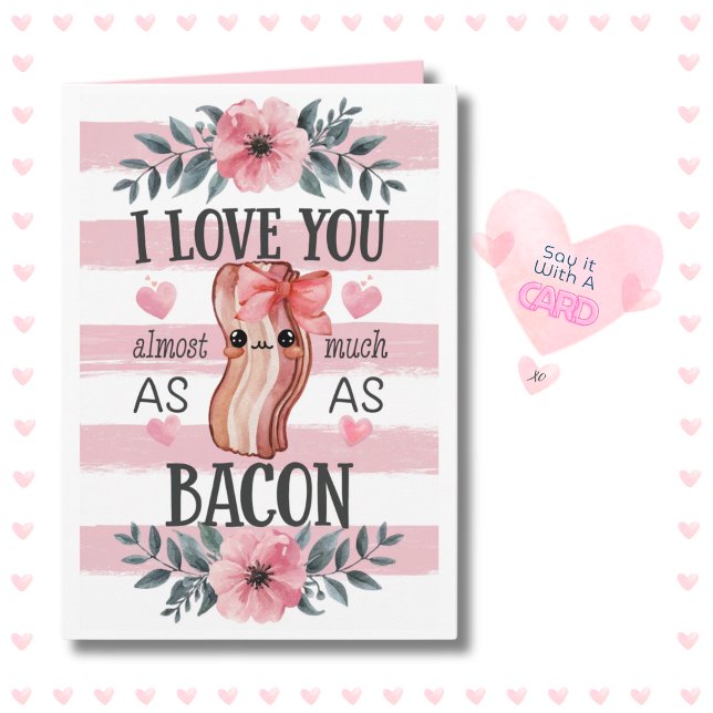 Funny Kawaii Bacon Birthday Anniversary Valentine  Card (Funny Kawaii Bacon Card. Perfect for Birthday, Anniversary, Valentine or Just Because! )
