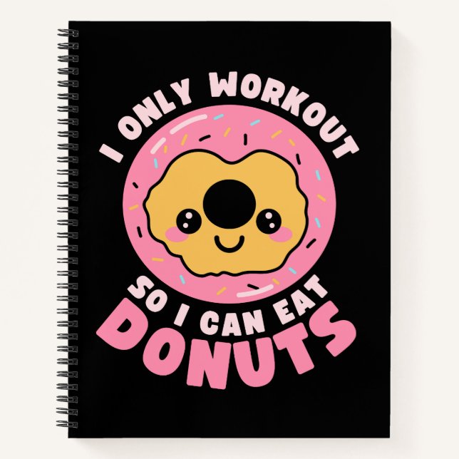 Funny Kawaii Donuts Workout Quote Notebook (Front)