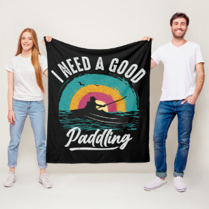 Funny Kayak Need a Good Paddling Fleece Blanket