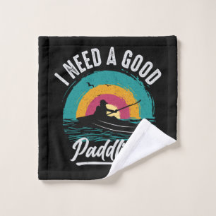 Funny Kayak Need a Good Paddling Wash Cloth