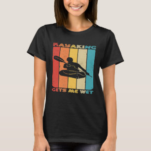 Funny Kayaking Gets me wet Retro Gift Premium T-Sh T-Shirt