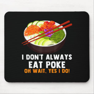 Funny Ke Bowl Quotes Traditional Hawaiian Food Lov Mouse Pad