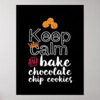 Funny Keep Calm and Bake Chocolate Chip Cookies