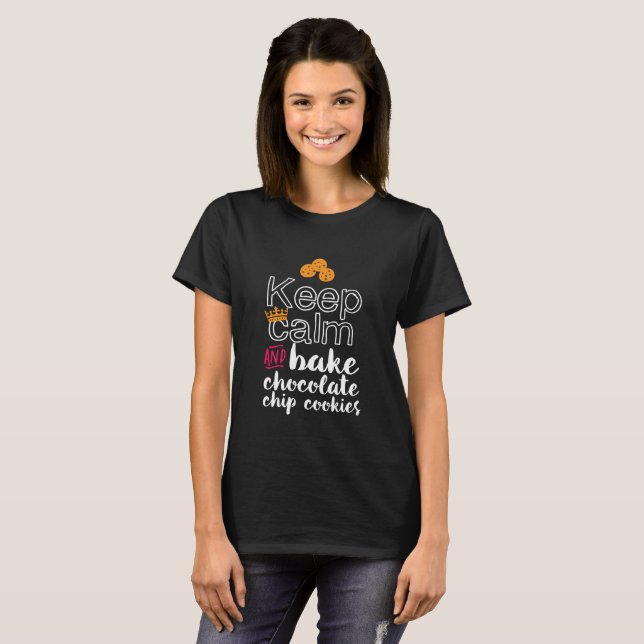 Funny Keep Calm and Bake Chocolate Chip Cookies T-Shirt (Front Full)