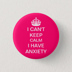 Funny Keep Calm and Carry On Anxiety Spoof Pink 3 Cm Round Badge