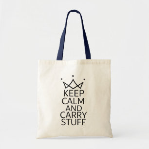 Funny Keep Calm and Carry Stuff Crown Typography Tote Bag