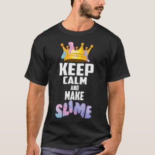 Funny Keep Calm And Make Slime  Cool Glue Toy Fan  T-Shirt