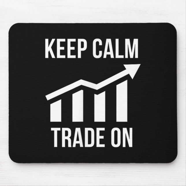Funny Keep Calm And Trade On Stocks Trading Trader Mouse Pad (Front)