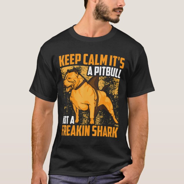 Funny Keep Calm Its A Pitbull Not Freakin Shark Sh T-Shirt (Front)