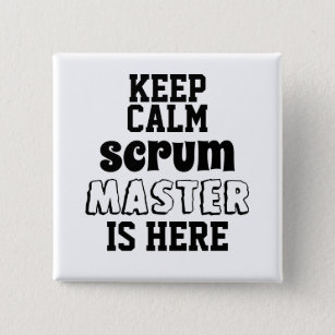 Funny keep calm Scrum Master is Here 15 Cm Square Badge