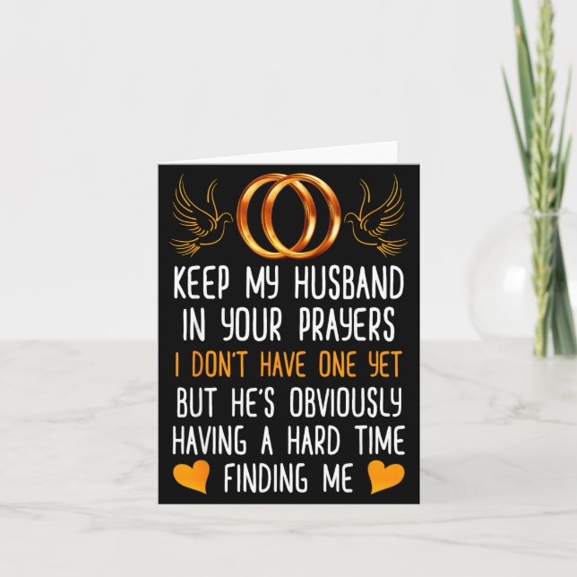 Funny Keep My Husband In Your Prayers I Don't Have Card (Front)