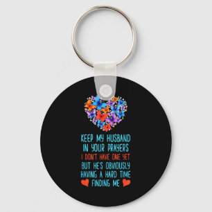 Funny Keep My Husband In Your Prayers I Dont Have Key Ring