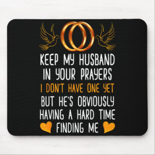 Funny Keep My Husband In Your Prayers I Don't Have Mouse Pad