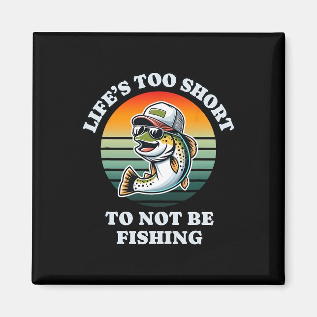 Funny Keep On Fishing Fun Chill Trout Fisherman  Magnet (Front)