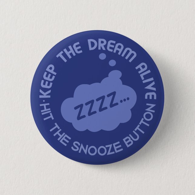 Funny "Keep The Dream Alive" button (Front)