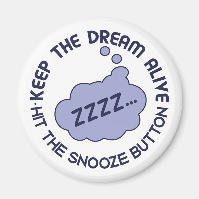 Funny "Keep The Dream Alive" magnet (Front)