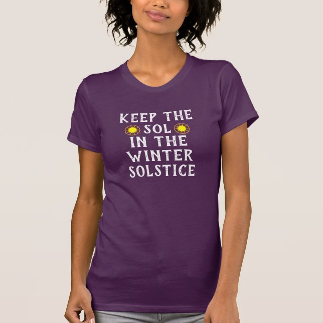 Funny "Keep the Sol in the Winter Solstice" T-Shirt (Front)