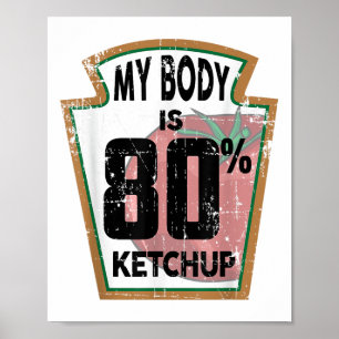 Funny Ketchup Lover Themed Tomato Sauce Foodie Jok Poster