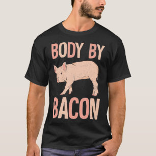 Funny Keto Diet Body By Bacon T-Shirt