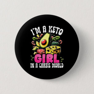 Funny Keto Gift - I'm A Carbie Girl In A Keto Worl 6 Cm Round Badge