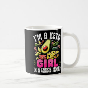 Funny Keto Gift - I'm A Carbie Girl In A Keto Worl Coffee Mug
