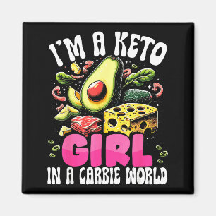 Funny Keto Gift - I'm A Carbie Girl In A Keto Worl Magnet