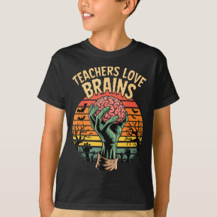 Funny Key Quote All Teachers Love Brains Cool Hall T-Shirt