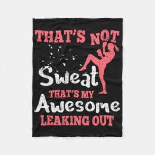 Funny Kick Boxing For Women - That's Not Sweat Fleece Blanket