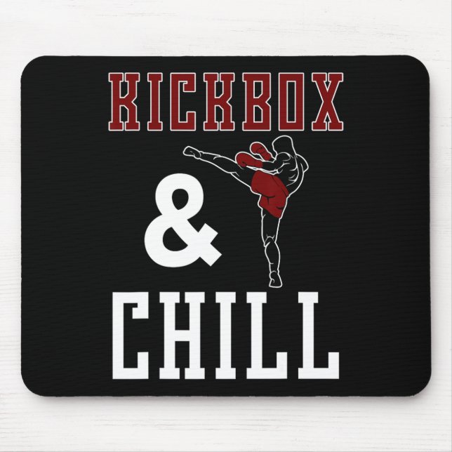 Funny Kickbox And Chill Kickboxing Quote Meme Gift Mouse Pad (Front)